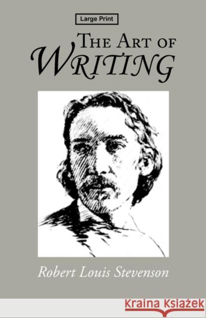 The Art of Writing, Large-Print Edition Robert Louis Stevenson 9781600964800 Waking Lion Press - książka