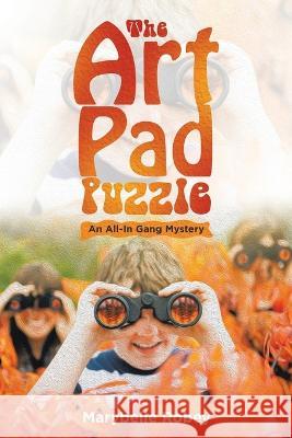 The Art Pad Puzzle: An All-In Gang Mystery Marybelle Robey 9781664280816 WestBow Press - książka