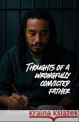The Art, poems and thoughts of a wrongfully convicted father Xspeirience 9781970394023 Xspeirience - książka