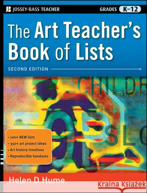 The Art Teacher's Book of Lists, Grades K-12 Helen D. (Ballwin, Missouri) Hume 9780470482087  - książka