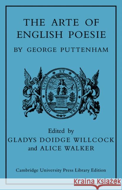 The Arte of English Poesie George Puttenham Gladys Doidg Alice Walker 9780521104890 Cambridge University Press - książka