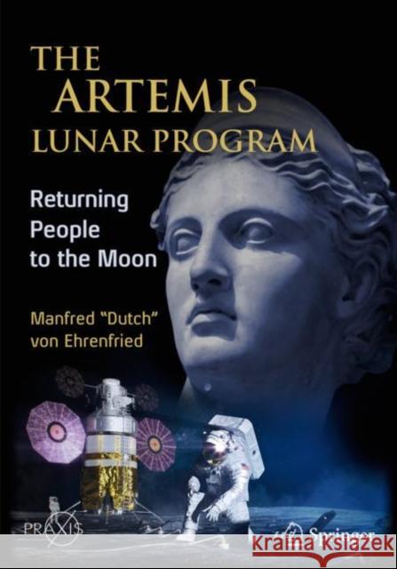 The Artemis Lunar Program: Returning People to the Moon Von Ehrenfried 9783030385125 Springer - książka