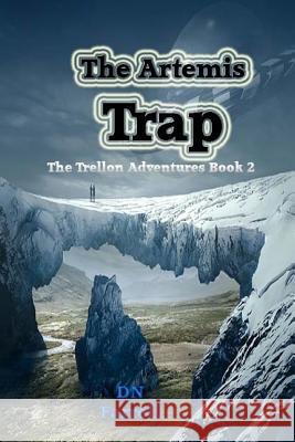 The Artemis Trap: The Trellon Adventures Book 2 Mr Dn Farrell 9781985409132 Createspace Independent Publishing Platform - książka