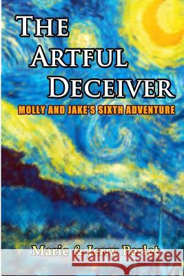 The Artful Deceiver: Molly and Jake's Sixth Adventure Jerry Perlet Marie Perlet 9781536946833 Createspace Independent Publishing Platform - książka