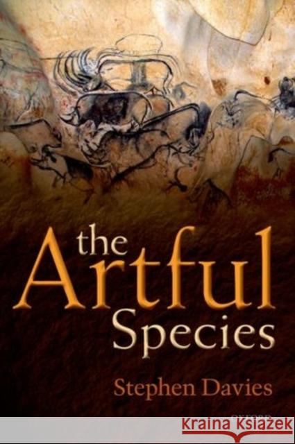 The Artful Species: Aesthetics, Art, and Evolution Stephen Davies 9780198709633 OXFORD UNIVERSITY PRESS ACADEM - książka