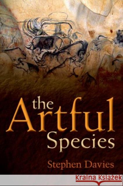 The Artful Species: Aesthetics, Art, and Evolution Davies, Stephen 9780199658541  - książka