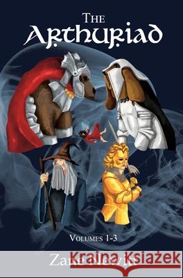 The Arthuriad Volumes 1-3 Zane Newitt 9781912655564 Rowanvale Books Ltd. - książka
