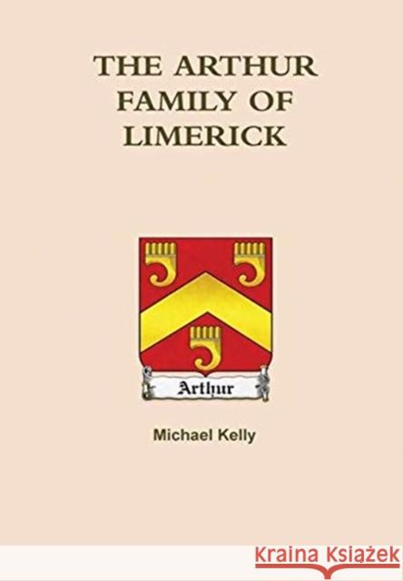 The Arthur's of Limerick Michael Kelly 9781916208612 Michael Kelly - książka