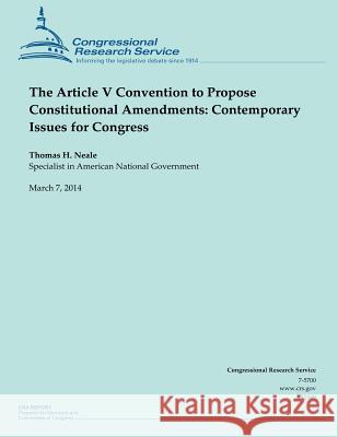 The Article V Convention to Propose Constitutional Amendments: Contemporary Issues for Congress Thomas H. Neale 9781500541521 Createspace - książka