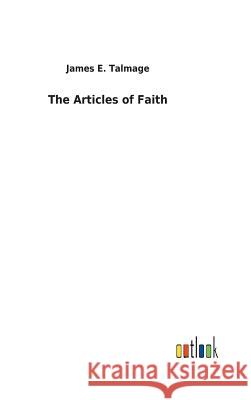 The Articles of Faith James E Talmage 9783732625659 Salzwasser-Verlag Gmbh - książka