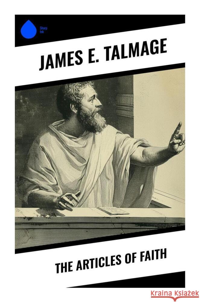 The Articles of Faith Talmage, James E. 9788028333546 Sharp Ink - książka