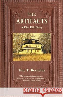 The Artifacts: A Flint Hills Story Eric T. Reynolds 9780997118896 Hadley Rille Books - książka