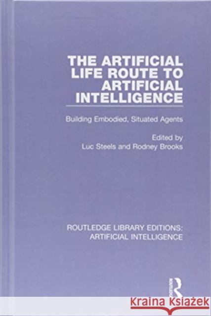 The Artificial Life Route to Artificial Intelligence: Building Embodied, Situated Agents  9781138545786 Taylor and Francis - książka