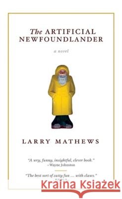The Artificial Newfoundlander Larry Mathews 9781550813234 Breakwater Books Ltd. - książka