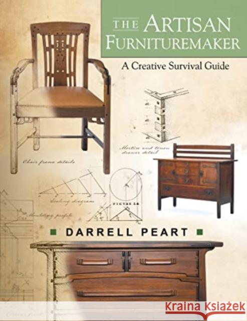 The Artisan Furnituremaker: A Creative Survival Guide Darrell Peart 9781610353922 Linden Publishing - książka