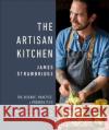 The Artisan Kitchen: The science, practice and possibilities James Strawbridge 9780241399774 Dorling Kindersley Ltd