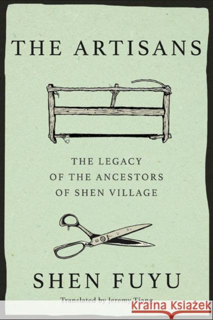 The Artisans: The Legacy of the Ancestors of Shen Village  9781662600753 Astra Publishing House - książka