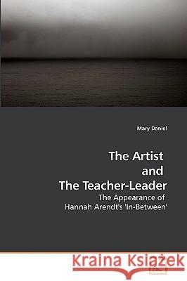 The Artist and The Teacher-Leader Daniel, Mary 9783639237498 VDM VERLAG DR. MULLER AKTIENGESELLSCHAFT & CO - książka