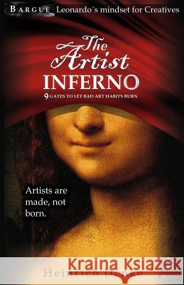 The artist inferno: Leonardo da Vincis mindset for creatives. Denke, Heinrich 9781535040549 Createspace Independent Publishing Platform - książka