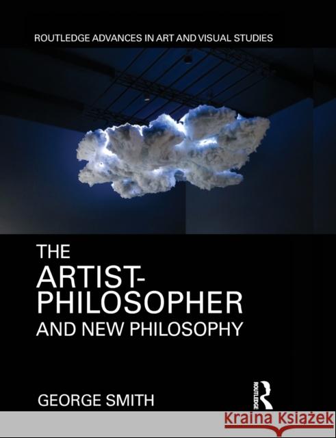 The Artist-Philosopher and New Philosophy George Smith 9780367588472 Routledge - książka