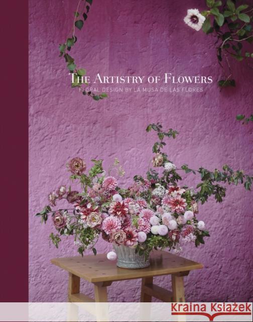 The Artistry of Flowers: Floral Design by La Musa de las Flores Ngo 9780847899081 Rizzoli International Publications - książka