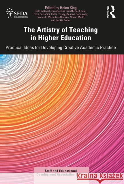 The Artistry of Teaching in Higher Education: Practical Ideas for Developing Creative Academic Practice Helen King 9781032569529 Routledge - książka