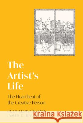 The Artist's Life: The Heartbeat of the Creative Person James C. (University of Connecticut) Kaufman 9781009626033 Cambridge University Press - książka