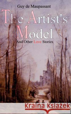 The Artist's Model: And Other Love Stories Scott (Translator), Mark 9781403337252 Authorhouse - książka
