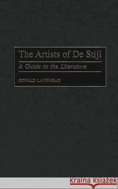 The Artists of de Stijl: A Guide to the Literature Langmead, Donald 9780313305528 Greenwood Press - książka