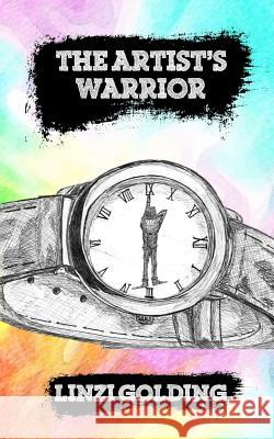 The Artist's Warrior: (Dyslexia-Friendly) Linzi Golding 9781095573471 Independently Published - książka