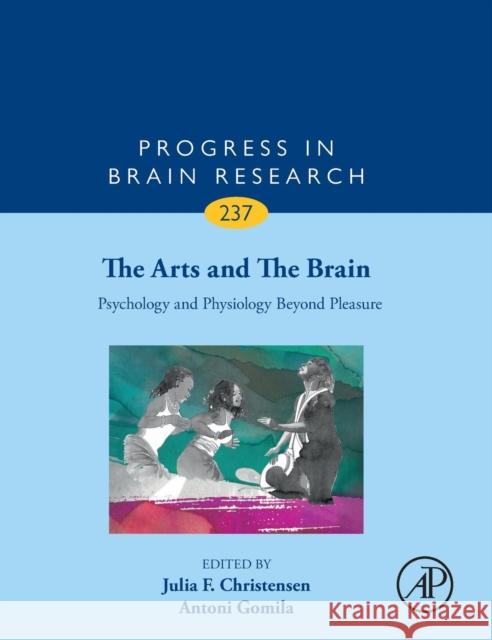 The Arts and the Brain: Psychology and Physiology Beyond Pleasure Volume 237 Christensen, Julia F. 9780128139813 Academic Press - książka