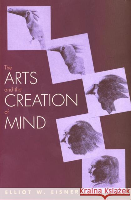 The Arts and the Creation of Mind Elliot W. Eisner 9780300105117 Yale University Press - książka