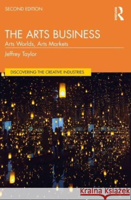 The Arts Business Jeffrey (State University of New York, USA) Taylor 9780367513238 Taylor & Francis Ltd - książka