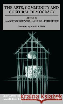 The Arts, Community and Cultural Democracy Lambert Zuidervaart Henry Luttikhuizen Ronald A. Wells 9780312225049 Palgrave MacMillan - książka