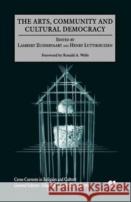 The Arts, Community and Cultural Democracy Na Na Lambert Zuidervaart Henry Luttikhuizen 9781349623761 Palgrave MacMillan - książka