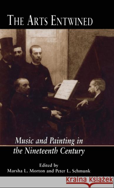 The Arts Entwined: Music and Painting in the Nineteenth Century Morton, Marsha L. 9780815331568 Garland Publishing - książka