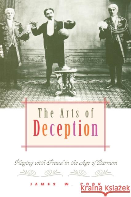 The Arts of Deception: Playing with Fraud in the Age of Barnum Cook, James W. 9780674005914 Harvard University Press - książka