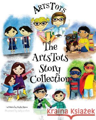 The ArtsTots Story Collection Hamm, Kyla 9781976539954 Createspace Independent Publishing Platform - książka