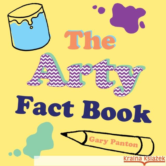 THE ARTY FACT BOOK Gary Panton 9781849766616 Tate Publishing - książka