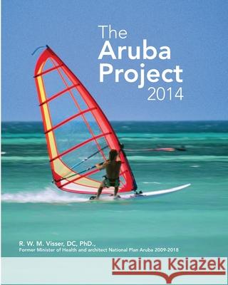 The Aruba Project: One Happy Island to One Heavy Island to One Healthy Island - The Journey of Transformation DC Visser 9781885377036 American College of Sports Medicine - książka