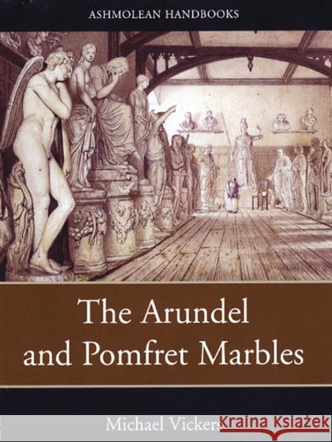The Arundel and Pomfret Marbles Michael Vickers                          Michael Vickers 9781854442079 Ashmolean Museum - książka