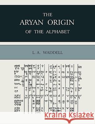 The Aryan Origin of the Alphabet Laurence Austine Waddell 9781578989416 Martino Fine Books - książka