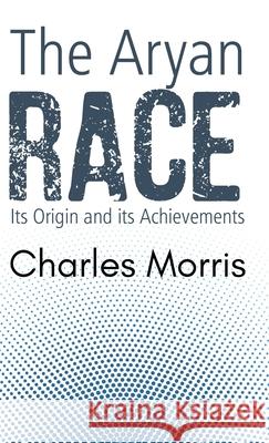 The Aryan Race Charles Morris 9789390063000 Maven Books - książka