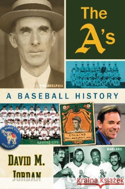 The A's: A Baseball History Jordan, David M. 9780786477814 McFarland & Company - książka