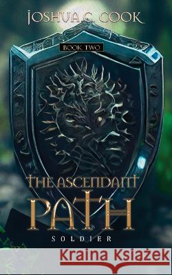 The Ascendant Path: Soldier Joshua C Cook 9798986691213 Allos Press - książka