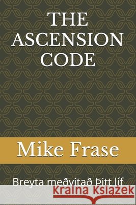 The Ascension Code: Breyta meðvitað þitt líf Mike Frase 9798327182806 Independently Published - książka