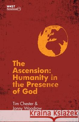 The Ascension: Humanity in the Presence of God Chester, Tim 9781781911440 Christian Focus Publications - książka