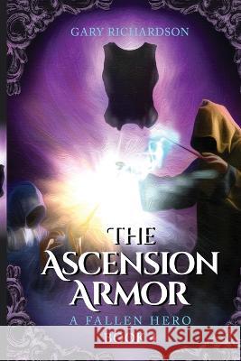 The Ascension Legacy - Book 4: A Fallen Hero Gary Richardson   9781792395338 Gary Richardson - książka