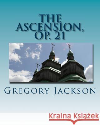 The Ascension, Op. 21: for Percussion Ensemble Jackson, Gregory J. 9781461114901 Createspace - książka