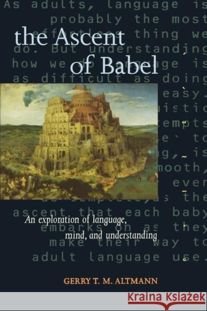 The Ascent of Babel: An Exploration of Language, Mind, and Understanding Altmann, Gerry T. M. 9780198523772  - książka